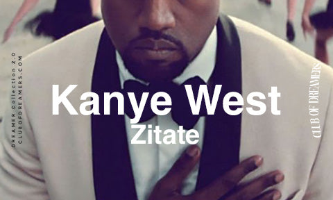 Kanye West Zitate Quotes schöne Sprüche zum Nachdenken