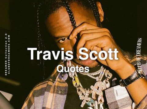 Travis Scott Quotes Englisch English