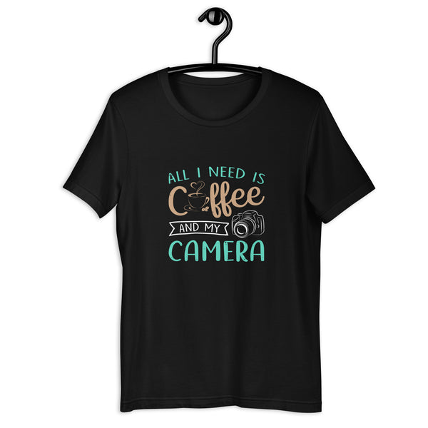 All I Need is Coffee and My Camera Unisex t-shirt