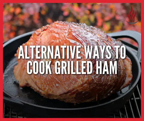 Alternative Ways to Cook Grilled Ham