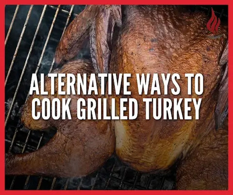 Alternative Ways to Cook Grilled Turkey