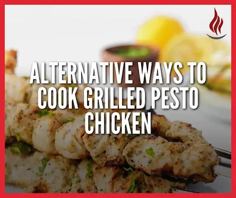 Alternative Ways to cook Grilled Pesto Chicken