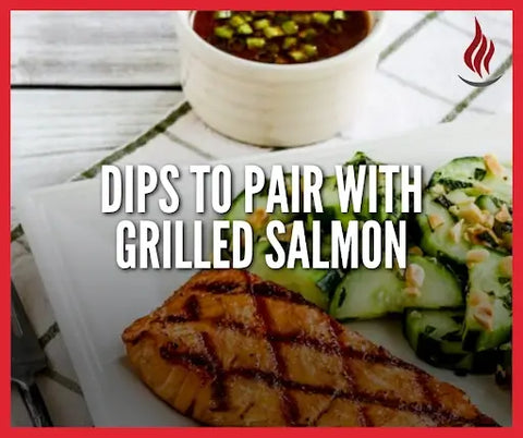 Dips to pair with Grilled Salmon