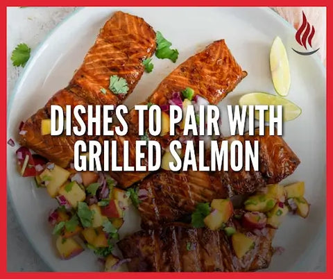 Dishes to pair with Grilled Salmon