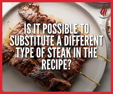 Is it possible to substitute a different type of steak in the recipe