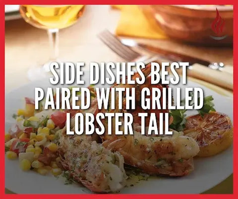 Side dishes best paired with Grilled Lobster Tail