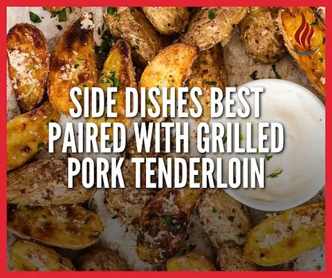 Side dishes best paired with Grilled Pork Tenderloin