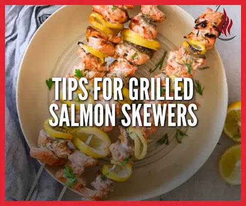 Tips for Grilled Salmon Skewers