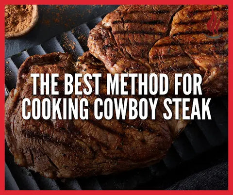 best method cowboy steak