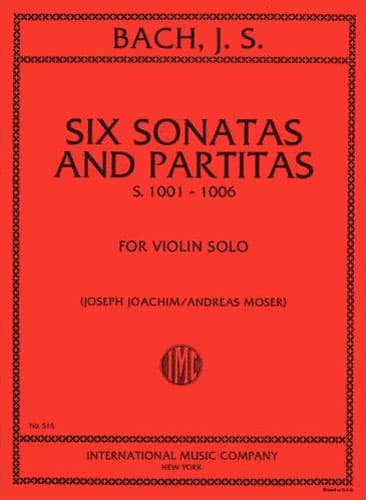  Bach, JS - 6 Sonatas and Partitas, BWV 1001-1006 - Violin solo - edited by Joseph Joachim and Andreas Moser - International Music Company 