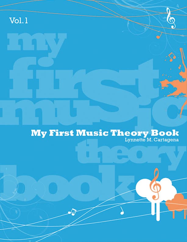  My First Music Theory Book, Volume 1 by Lynnette Cartagena 