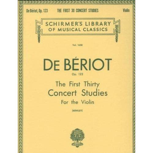  Beriot, Charles De - The First 30 Concert Studies Op 123 for Violin - edited by Berkeley - Schirmer Edition 