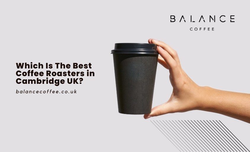 Which Is The Best Coffee Roasters in Cambridge UK