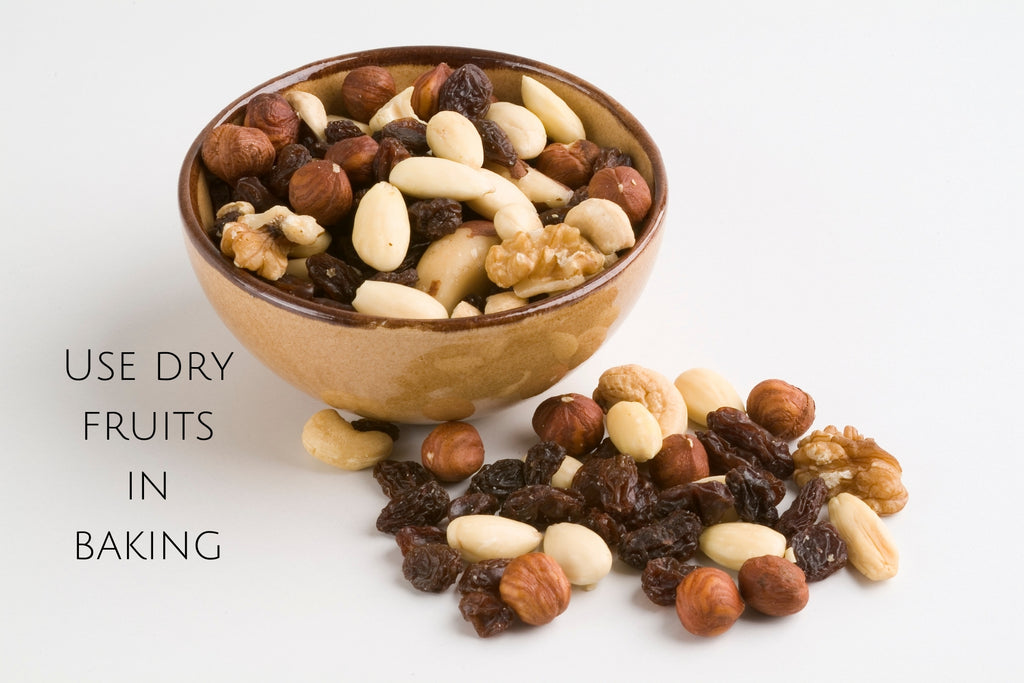 Use dry fruits in baking