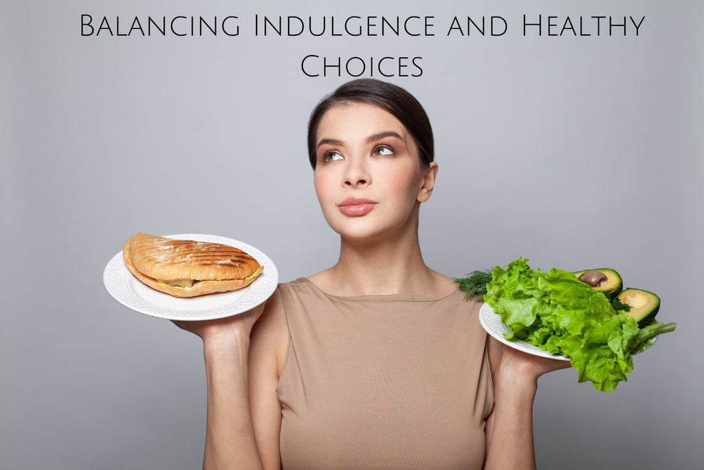 Balancing Indulgence and Healthy Choices