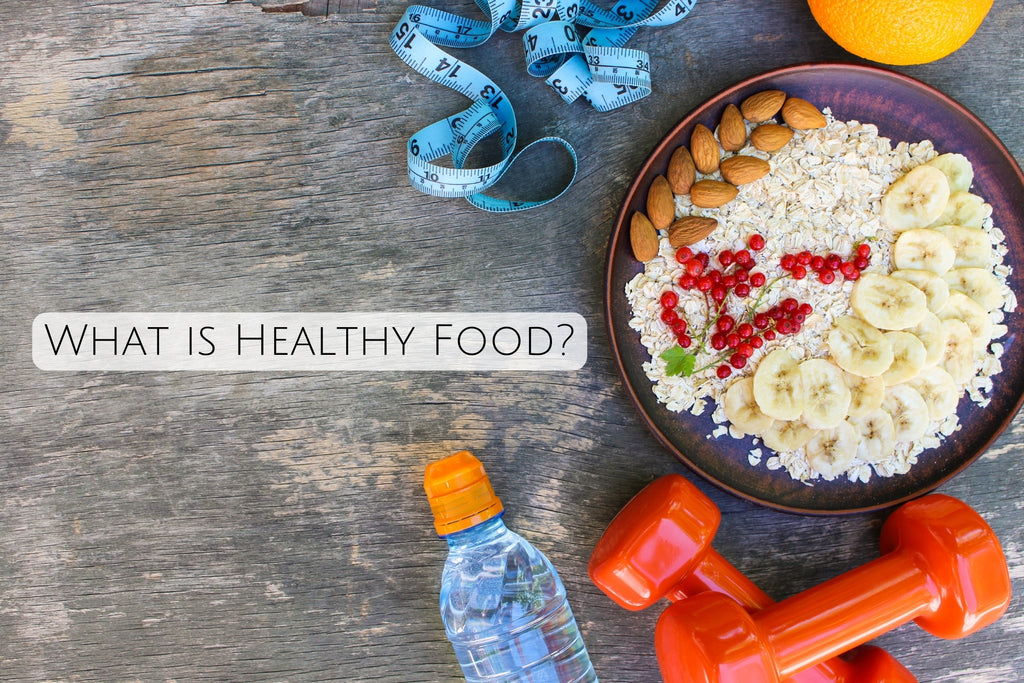 What is healthy food?