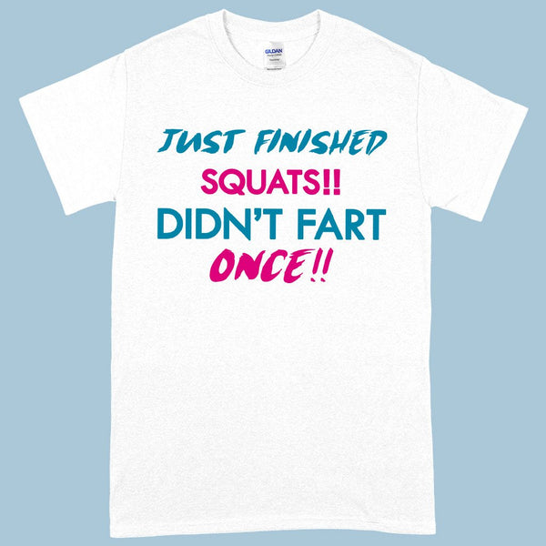 Heavy Cotton Just Finished Squats T-Shirt - Funny Gym Bodybuilders T-Shirt - Ecart