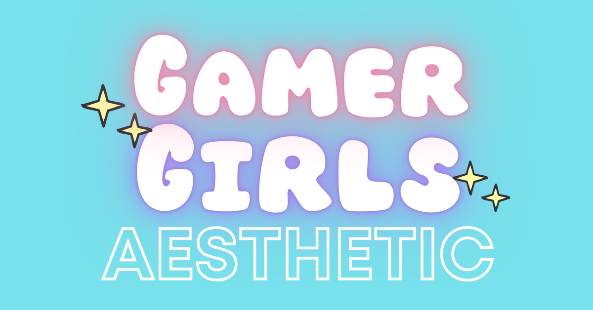 Gamer Girls Aesthetic