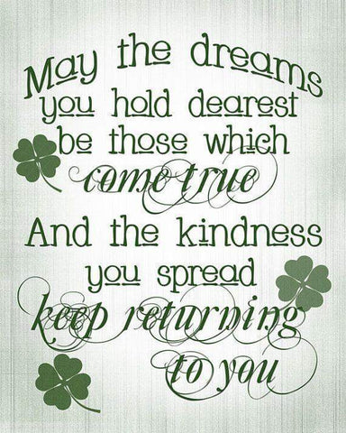 Irish Blessing | May the dreams you hold dearest be those which come true
