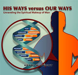 His Ways vs. Our Ways 10 disc CD set by Dr. Henry W. Wright