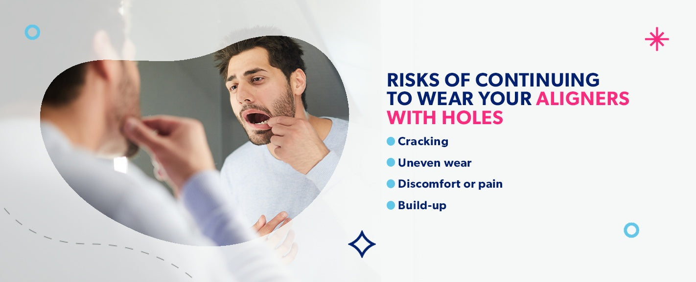 Risks of continuing to wear aligners with holes [list]