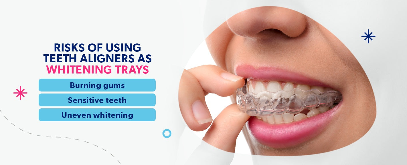 Risks of using aligners as whitening trays [list]