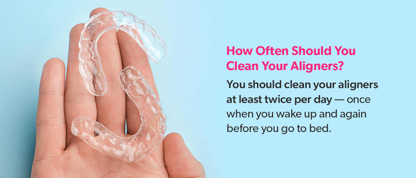 How often should you clean aligners?