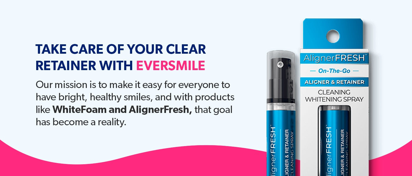 Take Care of Your Clear Retainer with EverSmile