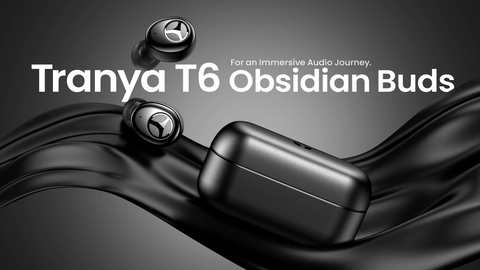 T6 Tranya Earbuds