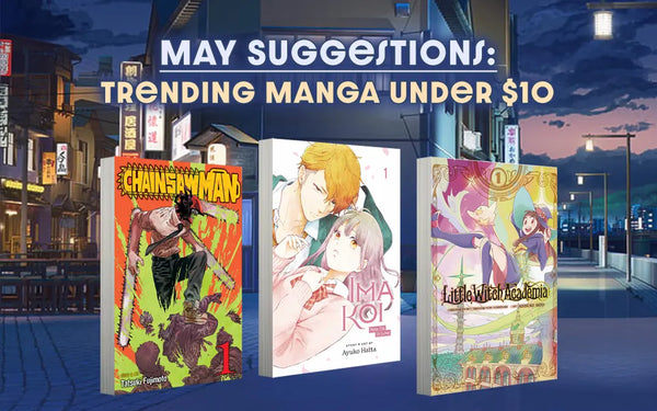 May Suggestions: Trending Manga Under $10