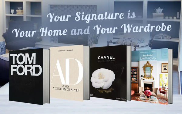 Your Signature is Your Home and Your Wardrobe.