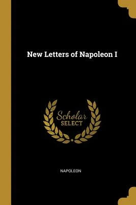 new letters of napoleon 1
