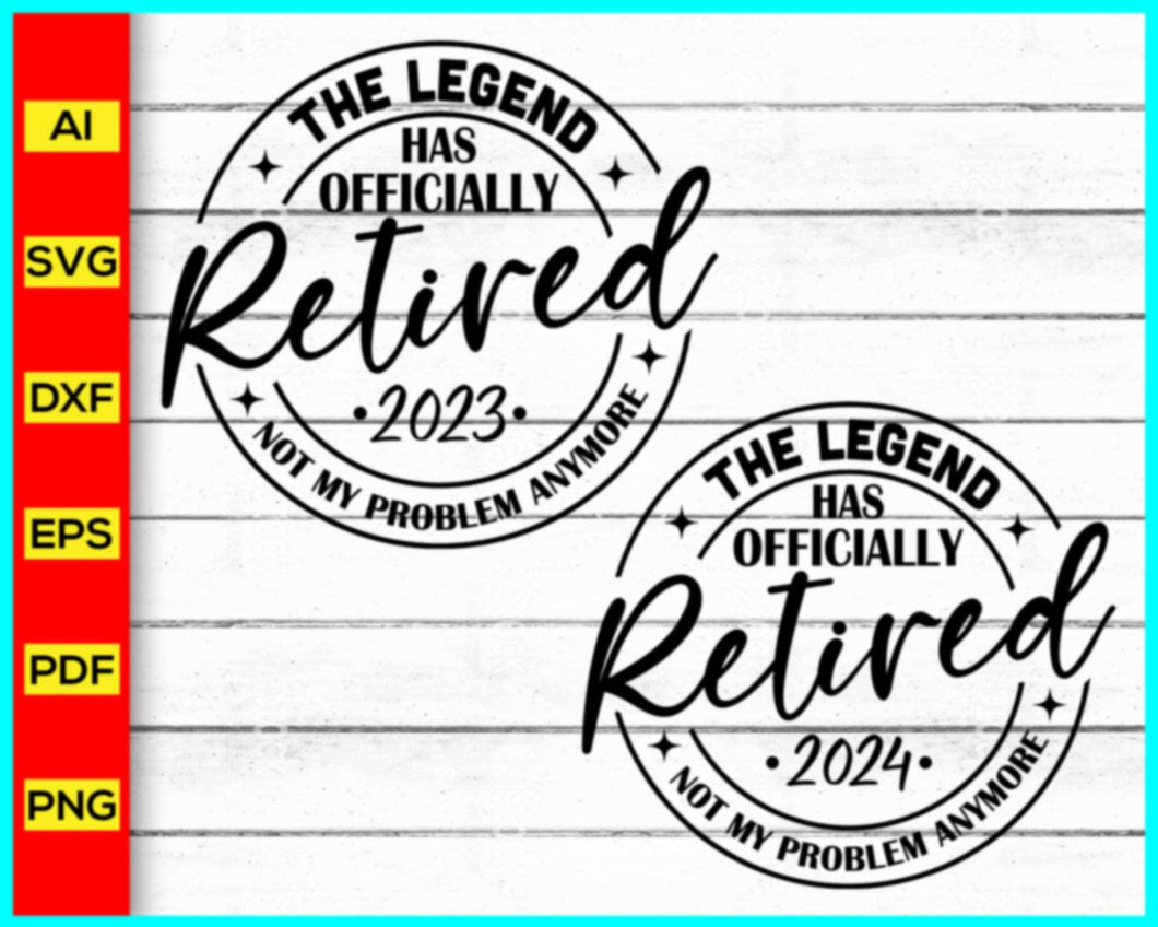 The Legend Has Officially Retired 2023 svg, Retired 2024 Svg, Retireme