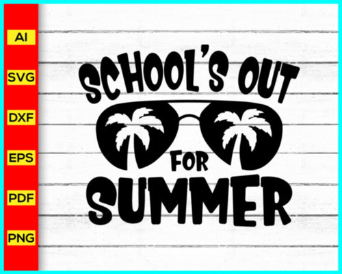 School's Out for Summer Svg Vacation Svg Summer Svg 