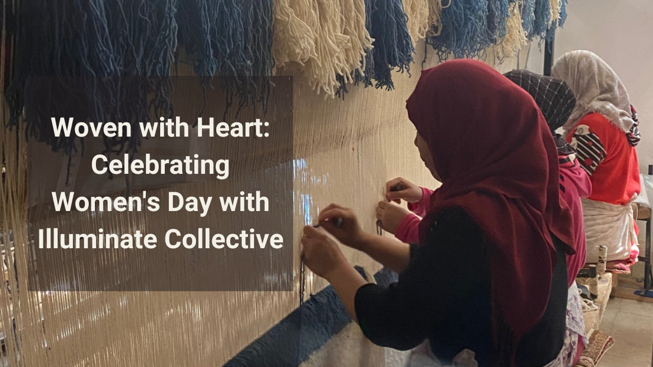 Woven with Heart: Celebrating Women's Day with Illuminate Collective