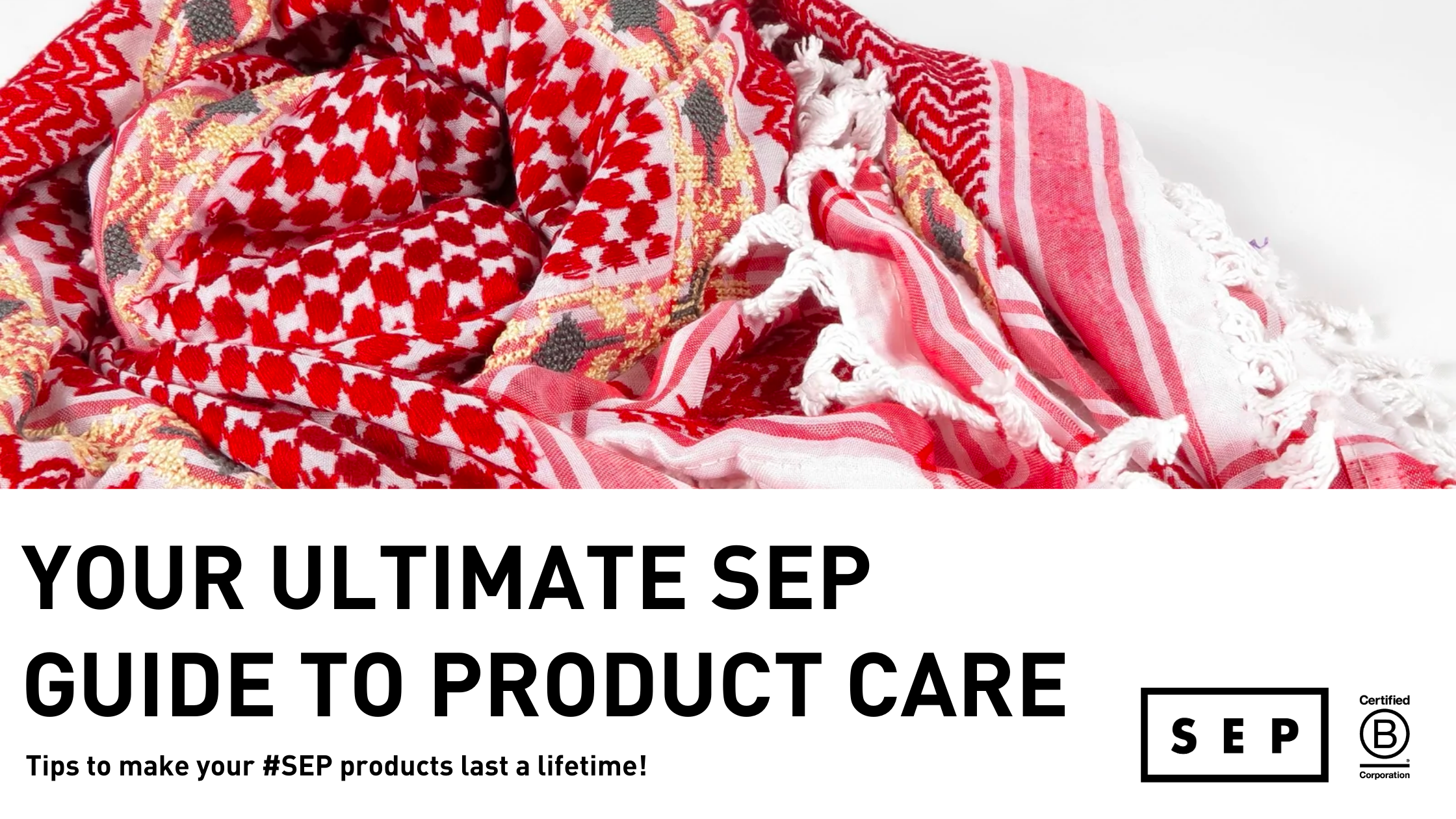 YOUR ULTIMATE SEP GUIDE TO PRODUCT CARE