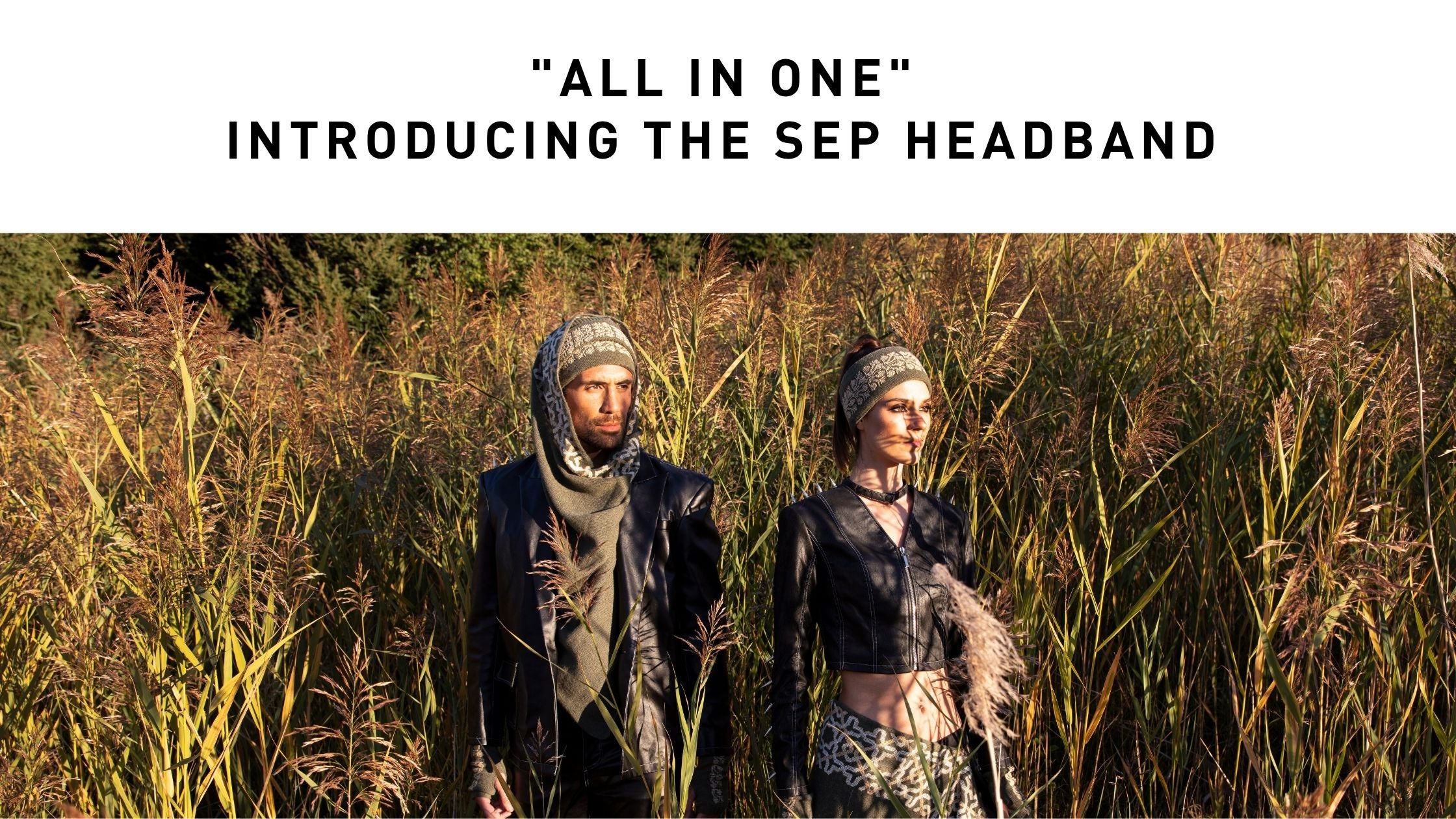 "All In One" INTRODUCING THE SEP HEADBAND