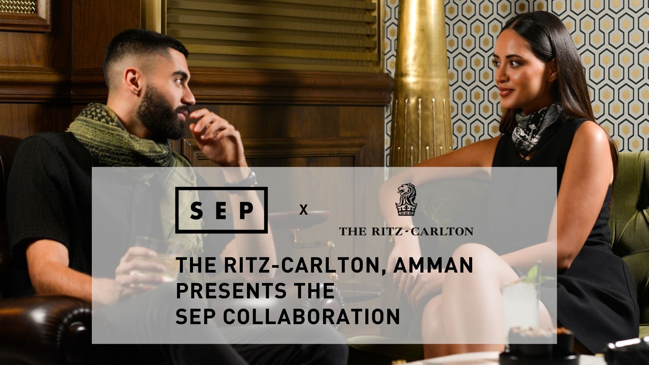 The Ritz-Carlton, Amman PRESENTS THE  SEP collaboration