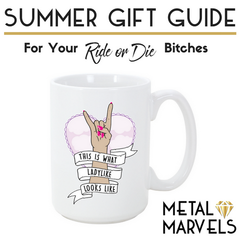 Summer Gift Guide for your Ride or Die Bitches- The perfect gifts for your best friends! 