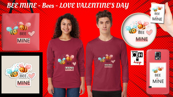 BEE MINE - Bees - LOVE VALENTINE'S DAY