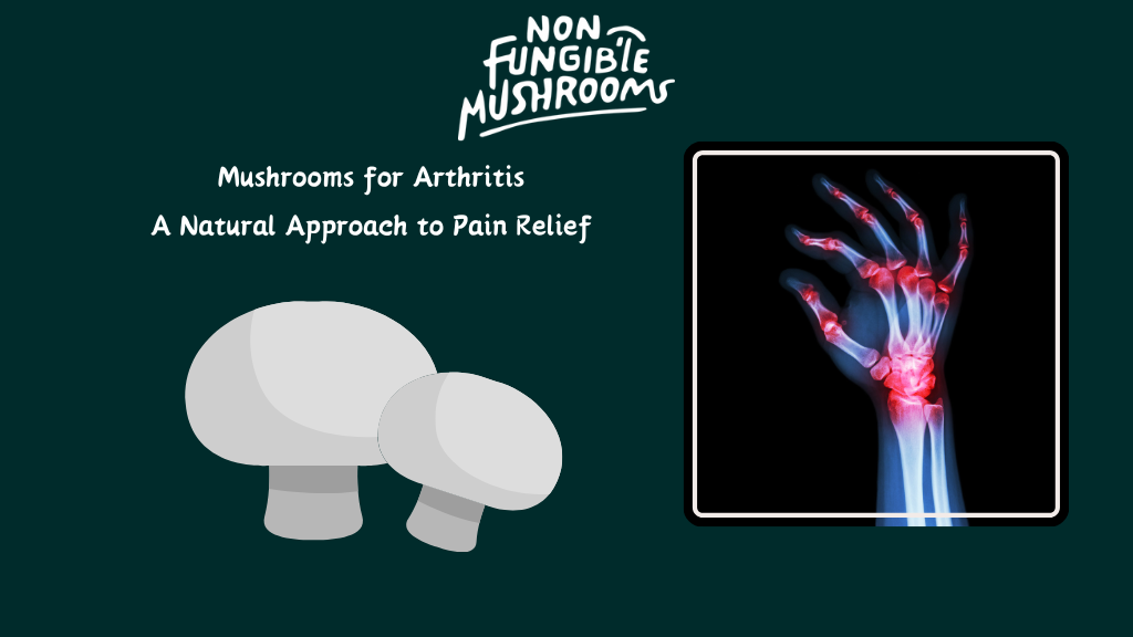 best mushrooms for arthritis