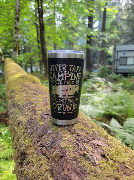 Never Take Advice From Me Camping Tumbler