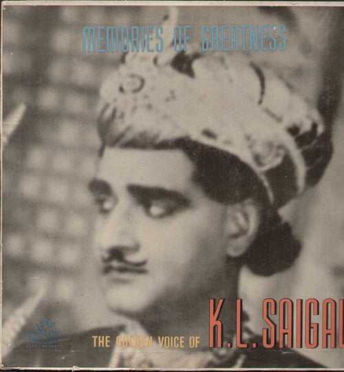 Memories Of Greatness K.L. Saigal Classical Compilations Vinyl LP