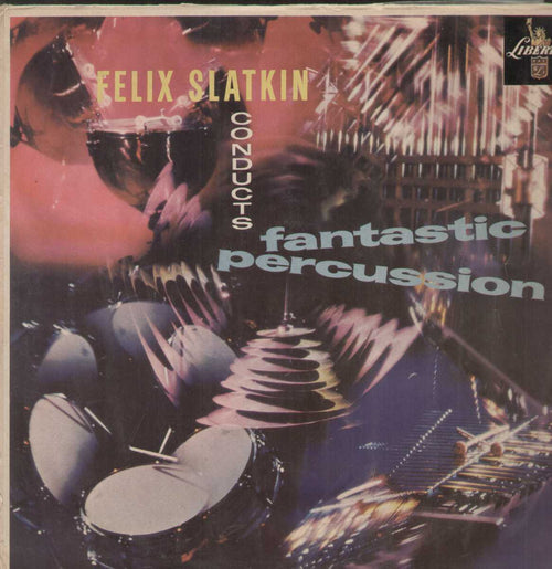 Felix Slatkin Conducts Fantastic Percussion English Vinyl LP- First Press