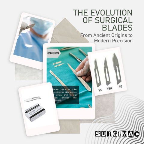 Evolution of Surgical Blades: From Ancient Origins to Modern Precision