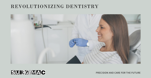 The Future of Dentistry: Ushering in a New Era of Precision and Care