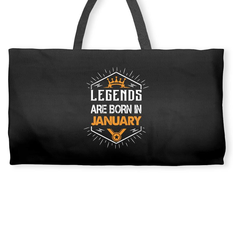 Legends are born in January Weekender Totes