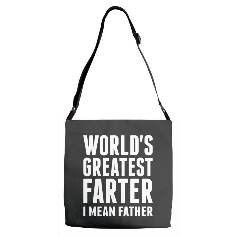 World's Greatest Farter I Mean Father Adjustable Strap Totes