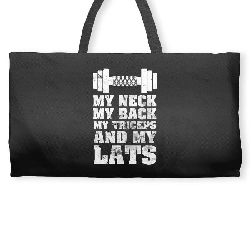 My Neck My Back My Triceps And My Lats Weekender Totes