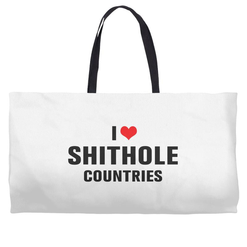 I Love Shithole Countries Weekender Totes